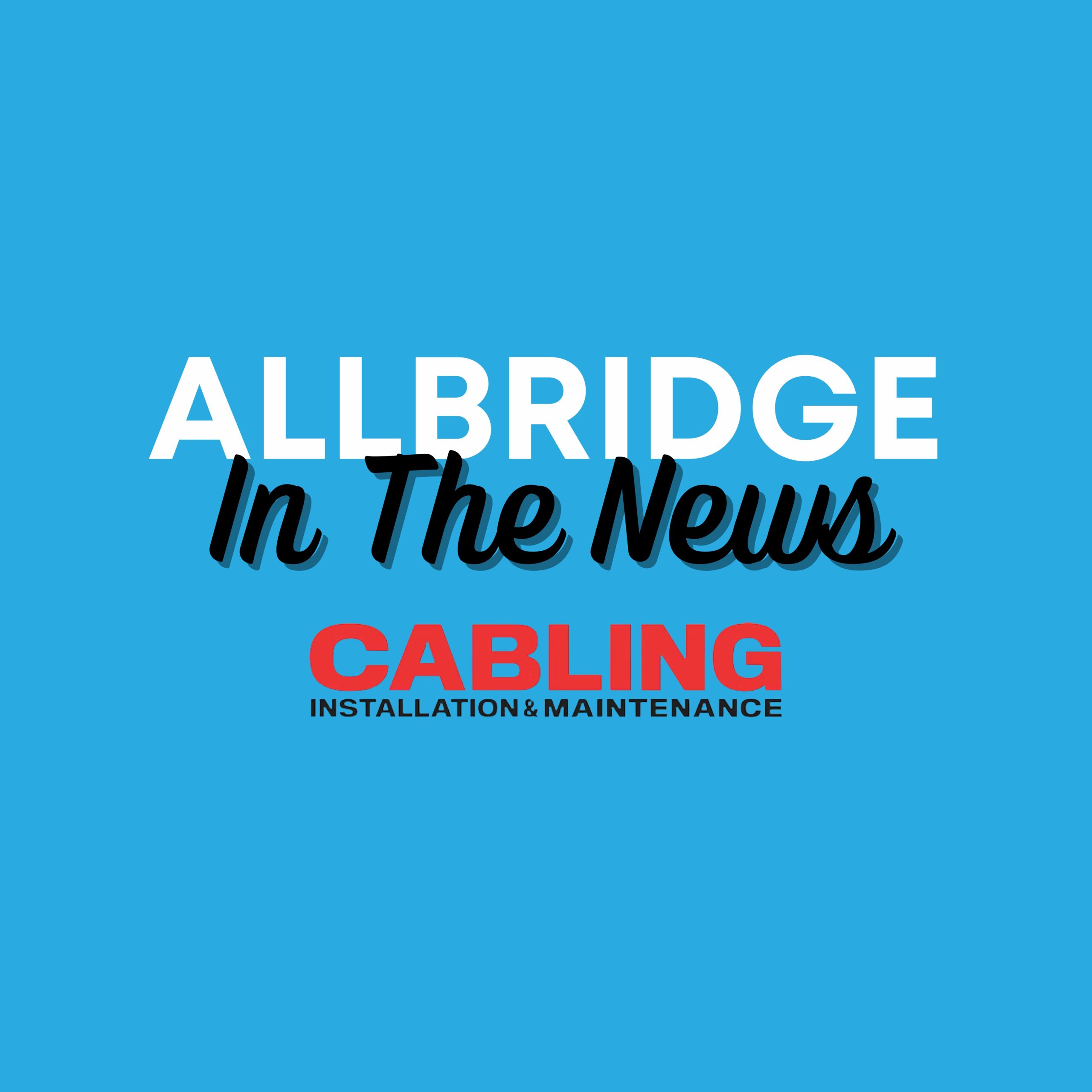 Allbridge In The News The Cabling Podcast