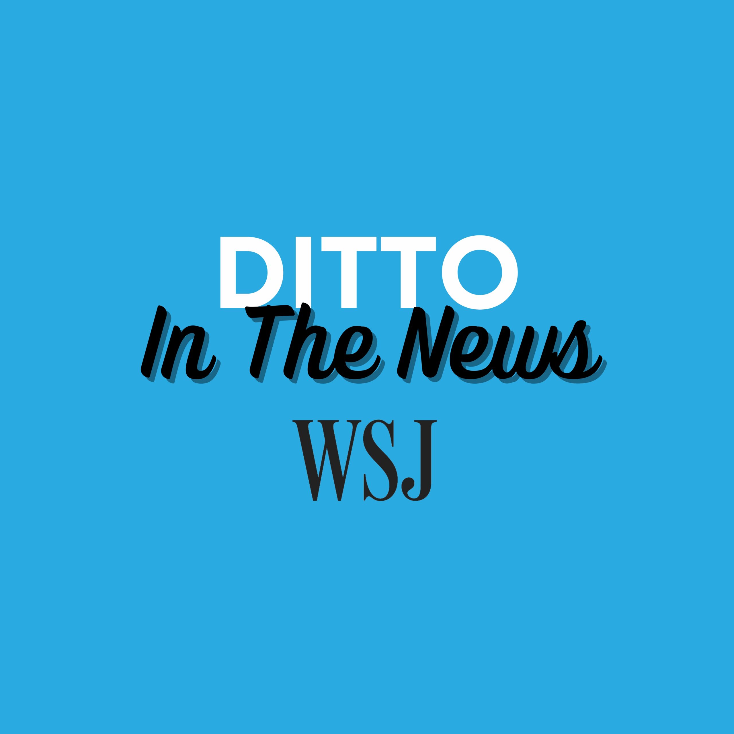 Ditto In The News - WSJ The Wall Street Journal