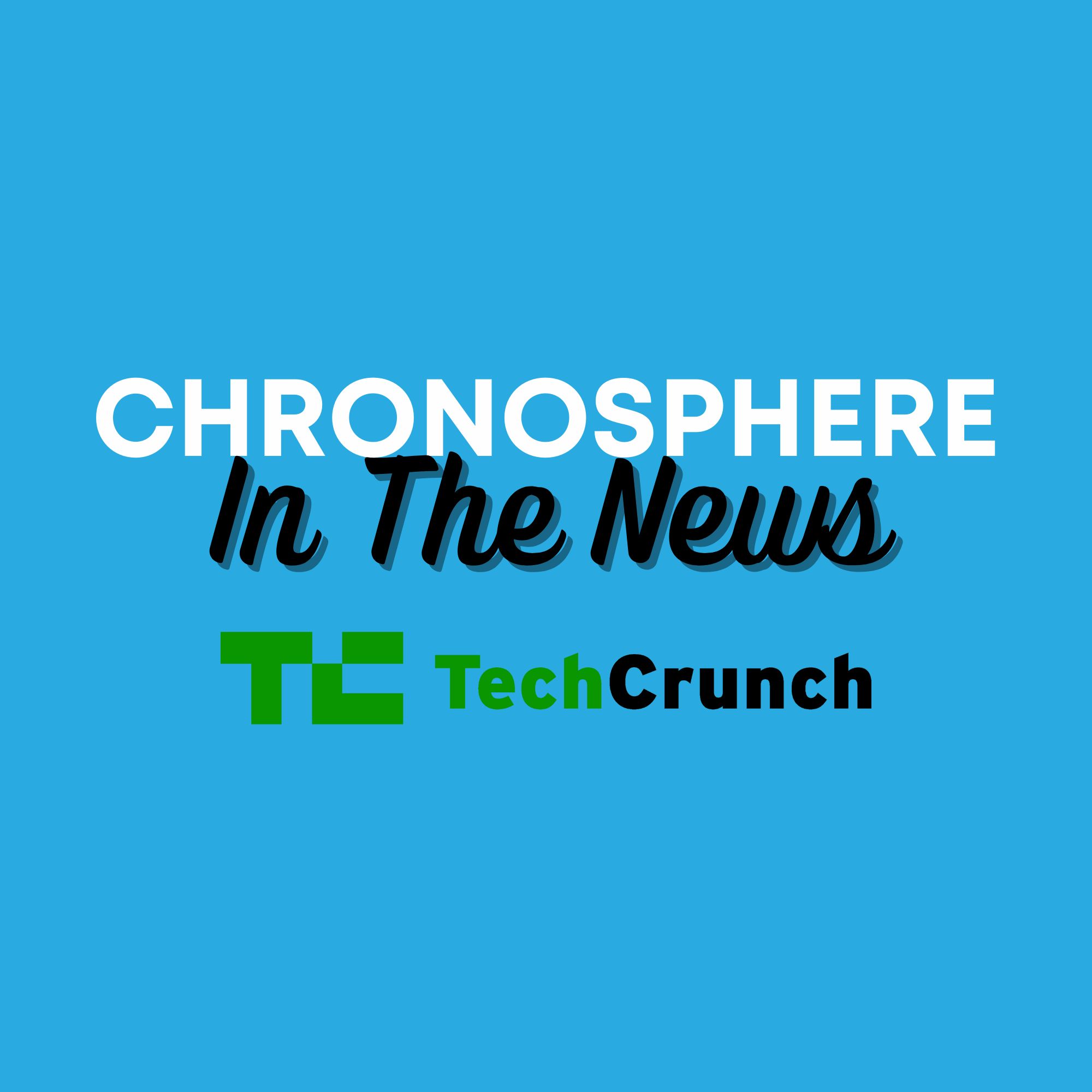 Chronosphere In The News - Tech Crunch