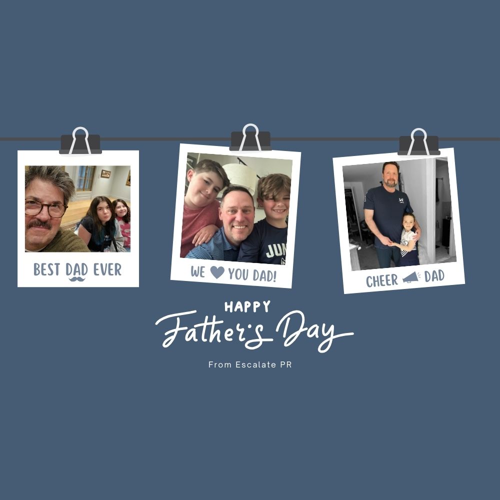 Happy Fathers Day Escalate PR