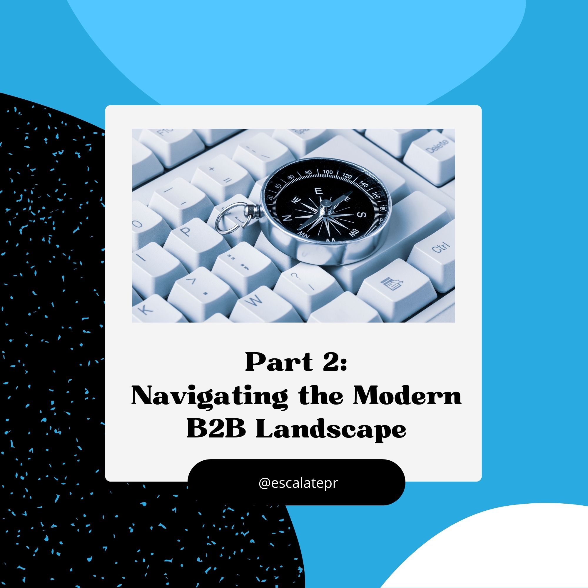 Navigating The Modern B2B Landscape