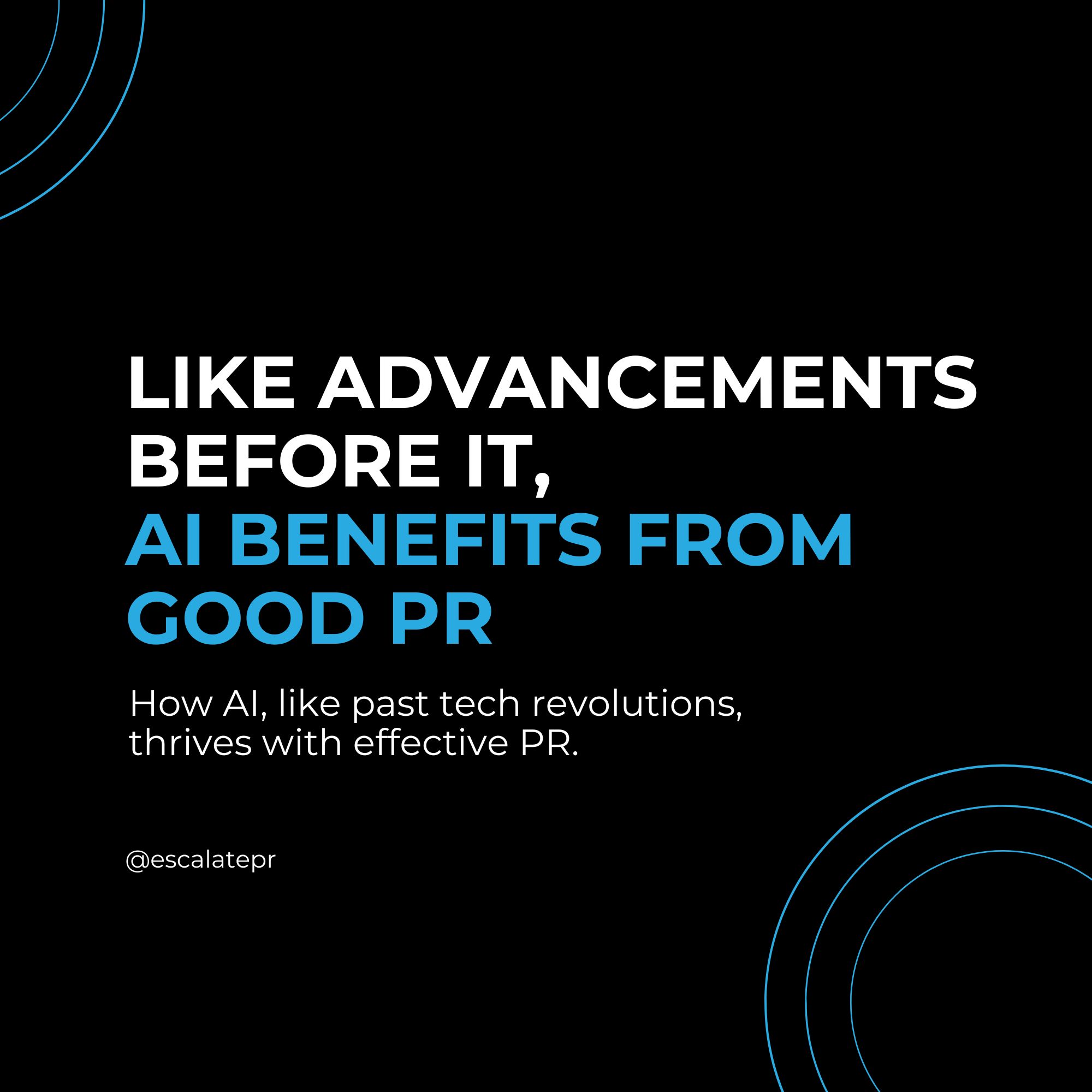 Like Advancements Before It, AI Benefits from Good PR