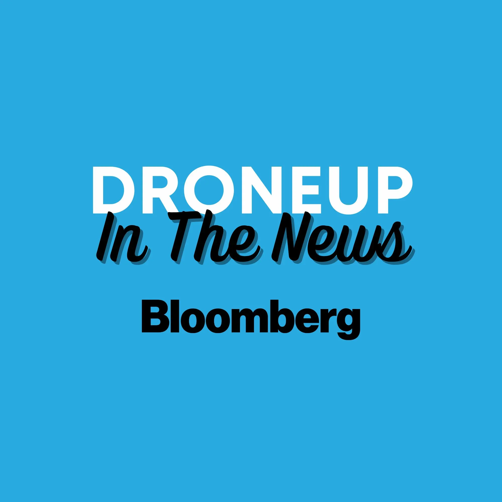 DroneUp CTO in Bloomberg