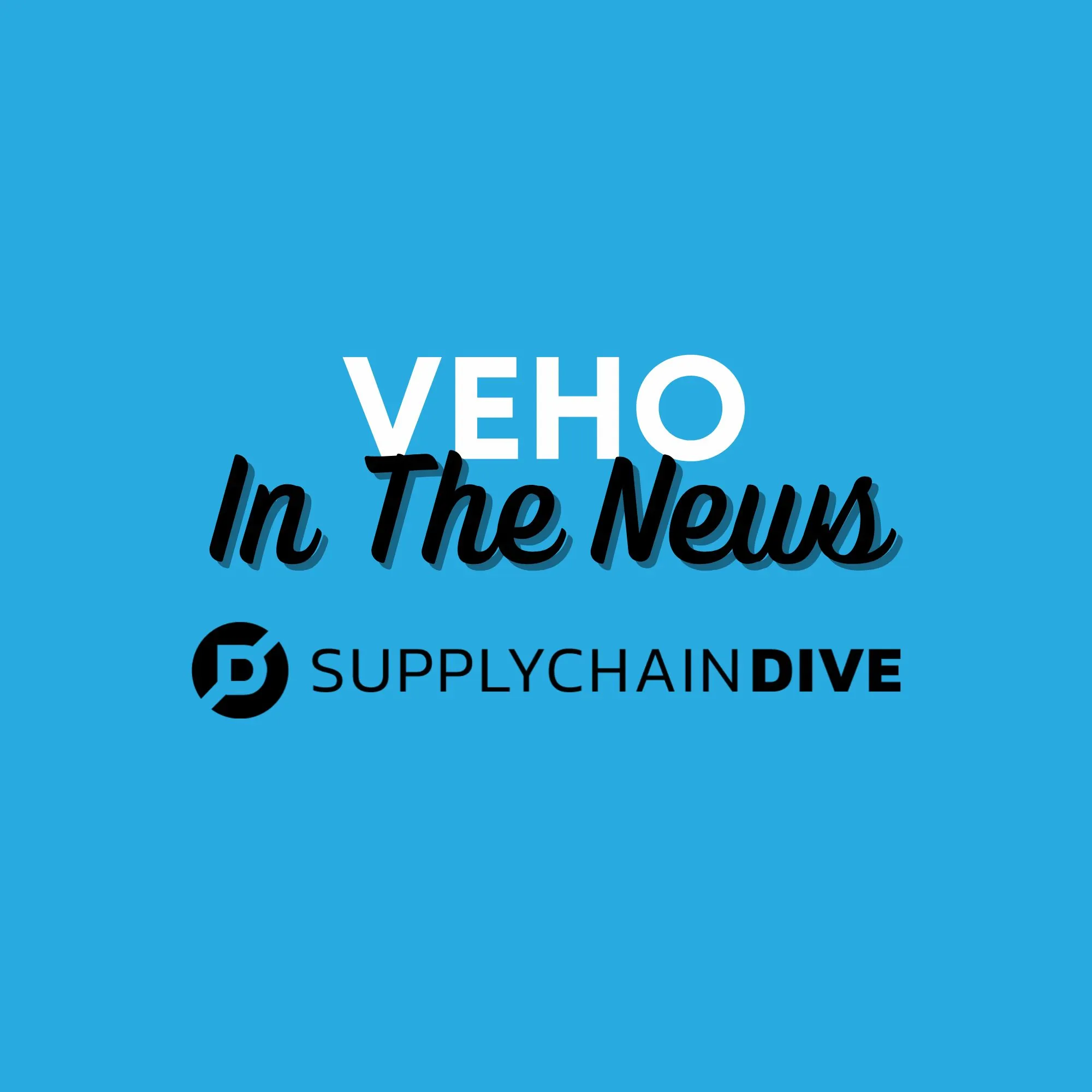 Veho Escalate PR Supply Chain Dive