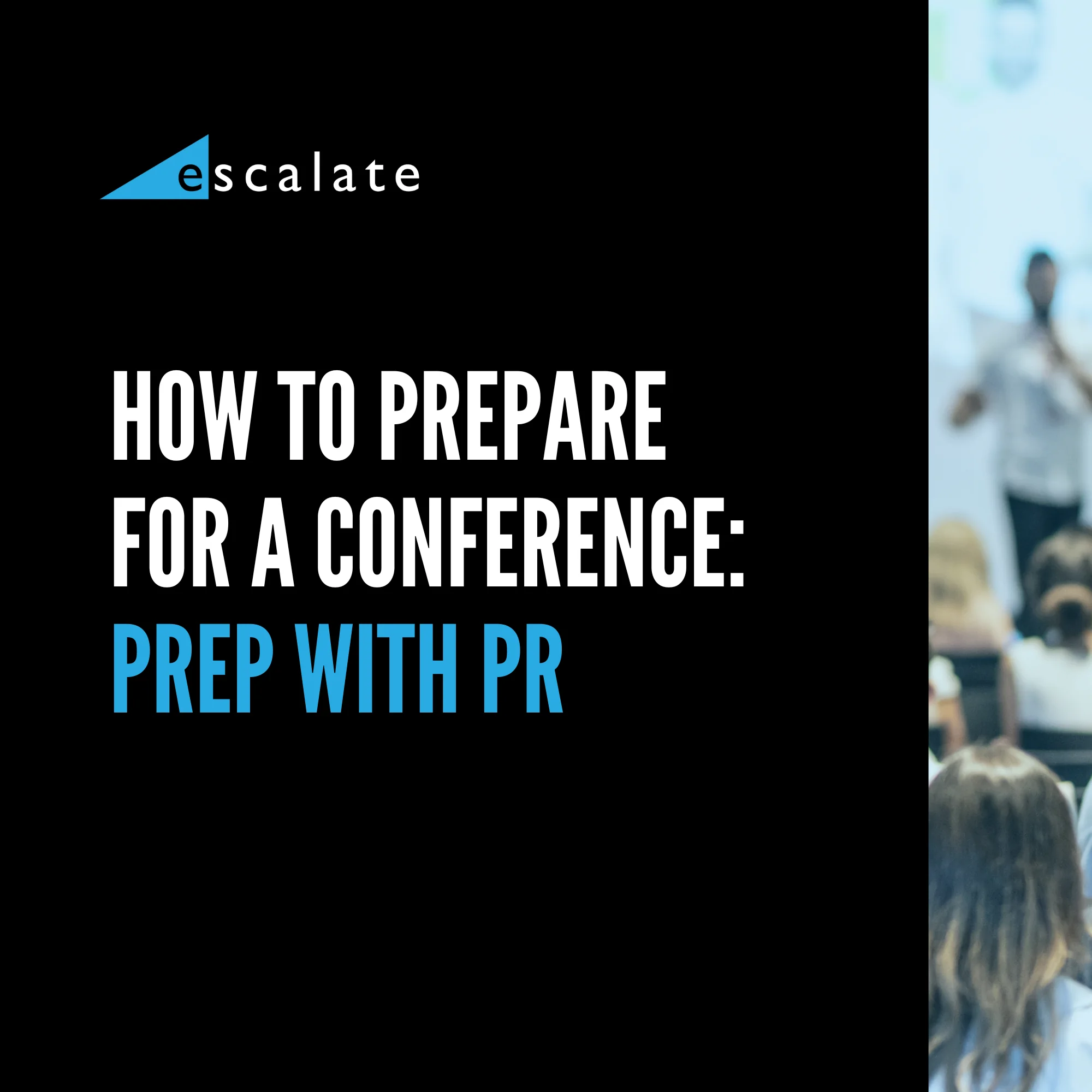 How to Prepare for a Conference: Prep With PR