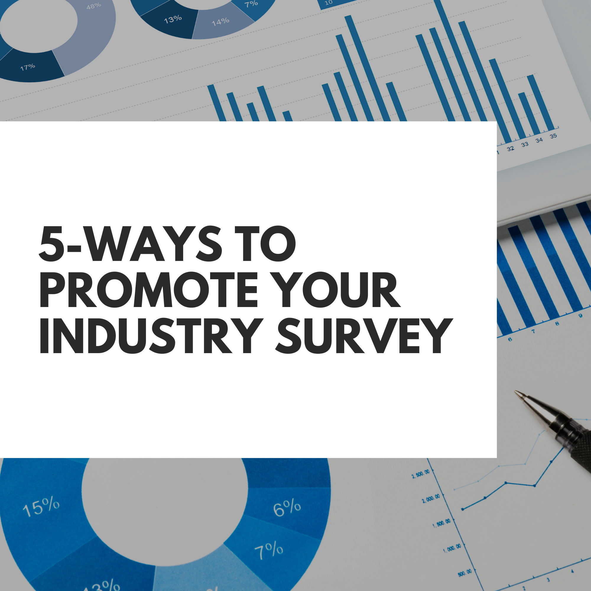 5 Ways to Promote your industry survey