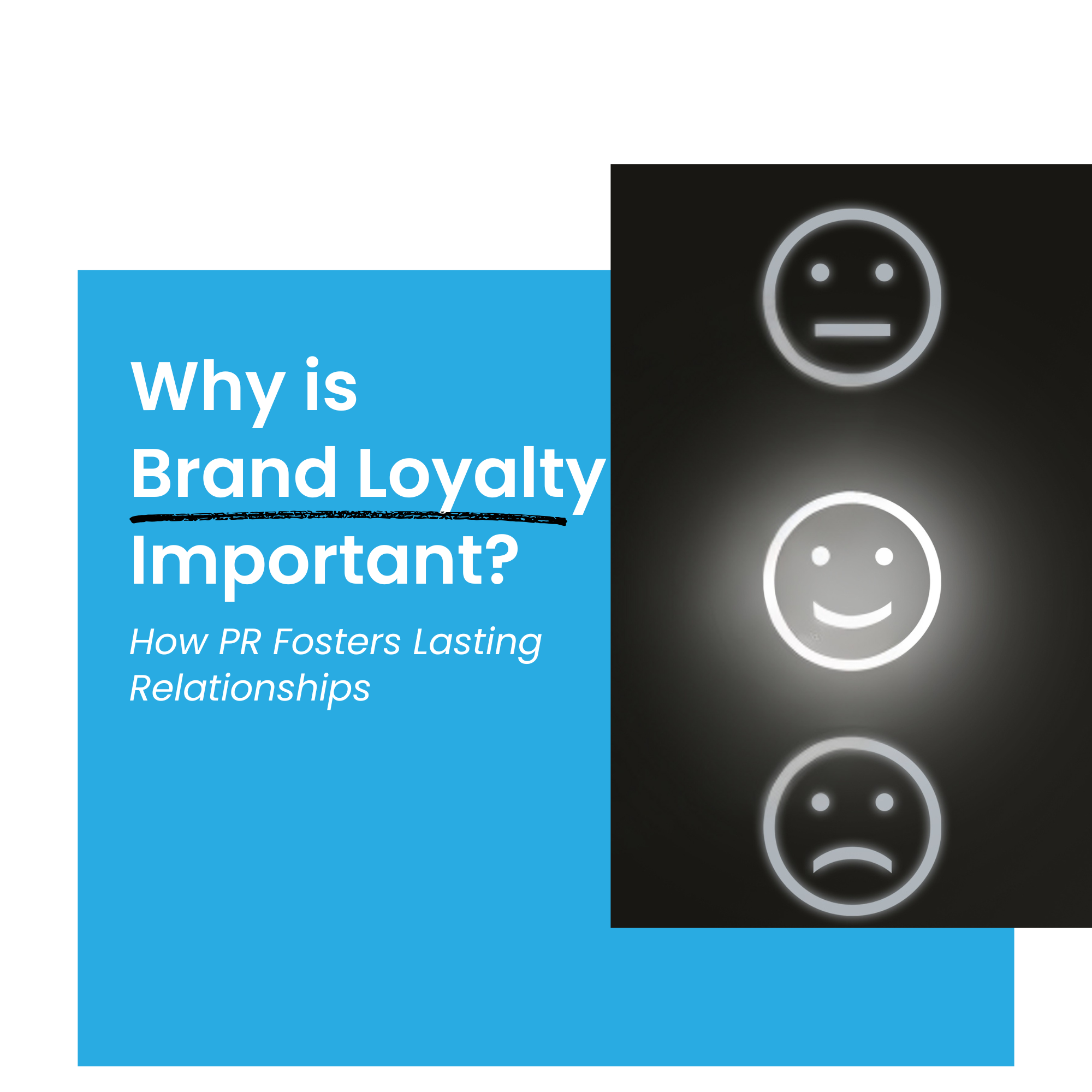 Why is Brand Loyalty Important? How PR Fosters Lasting Relationships