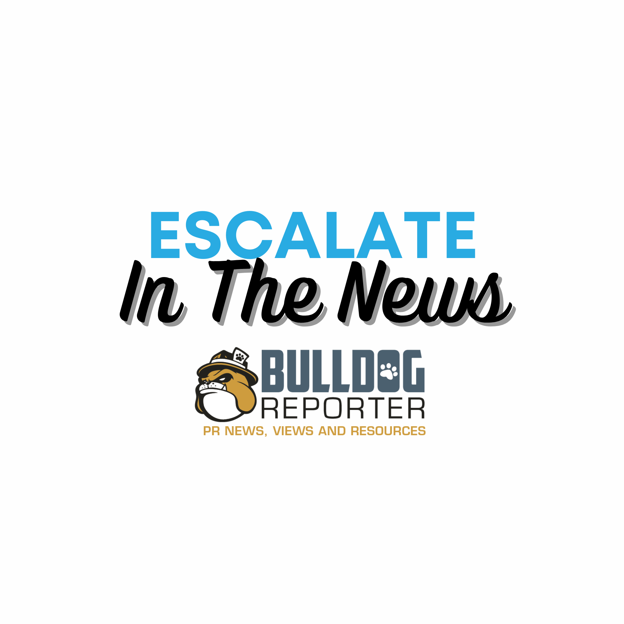 Escalate PR In The News - Bulldog Reporter