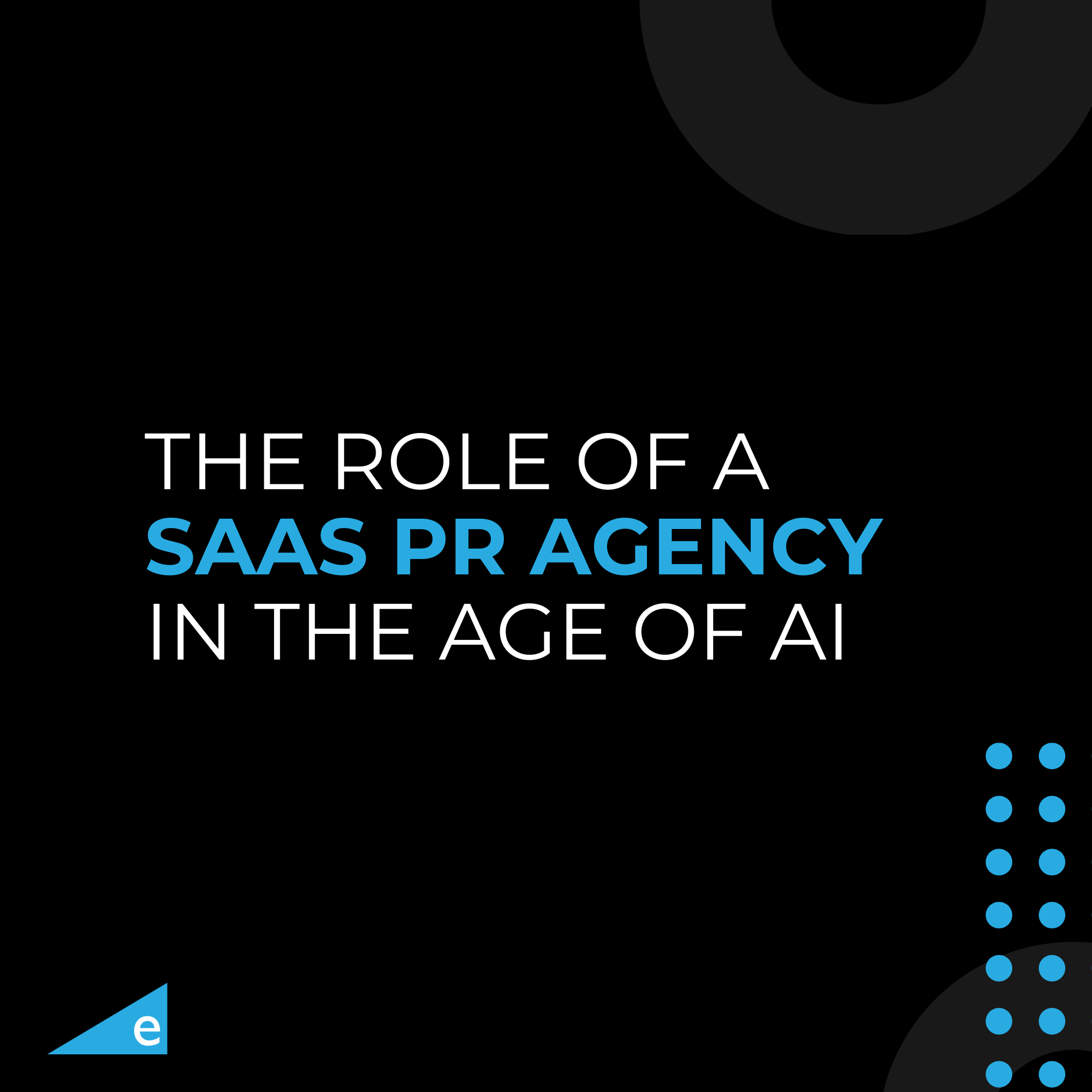 The role of a SaaS PR agency in the age of AI – blog header graphic