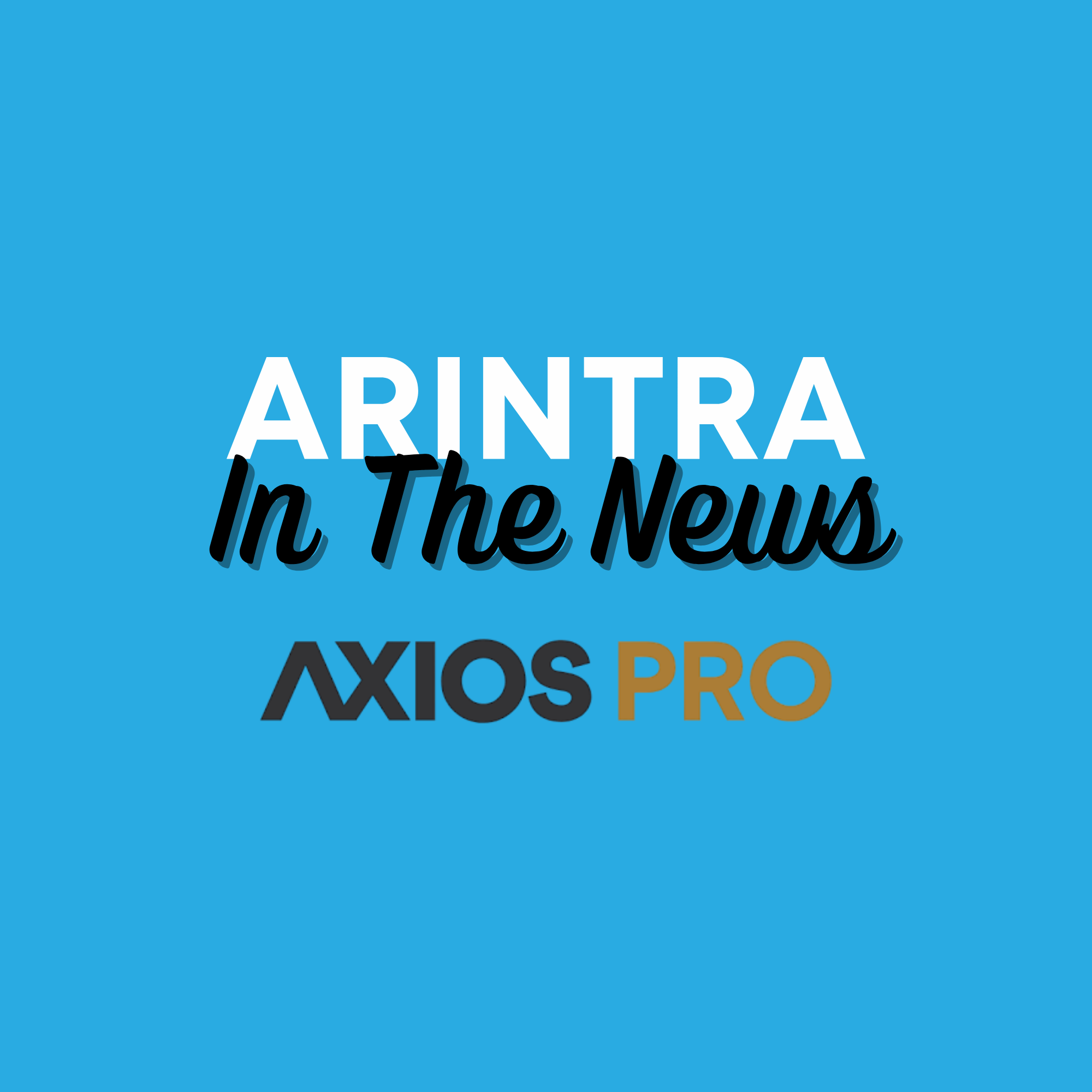 ARINTRA - In the News - Axios Pro