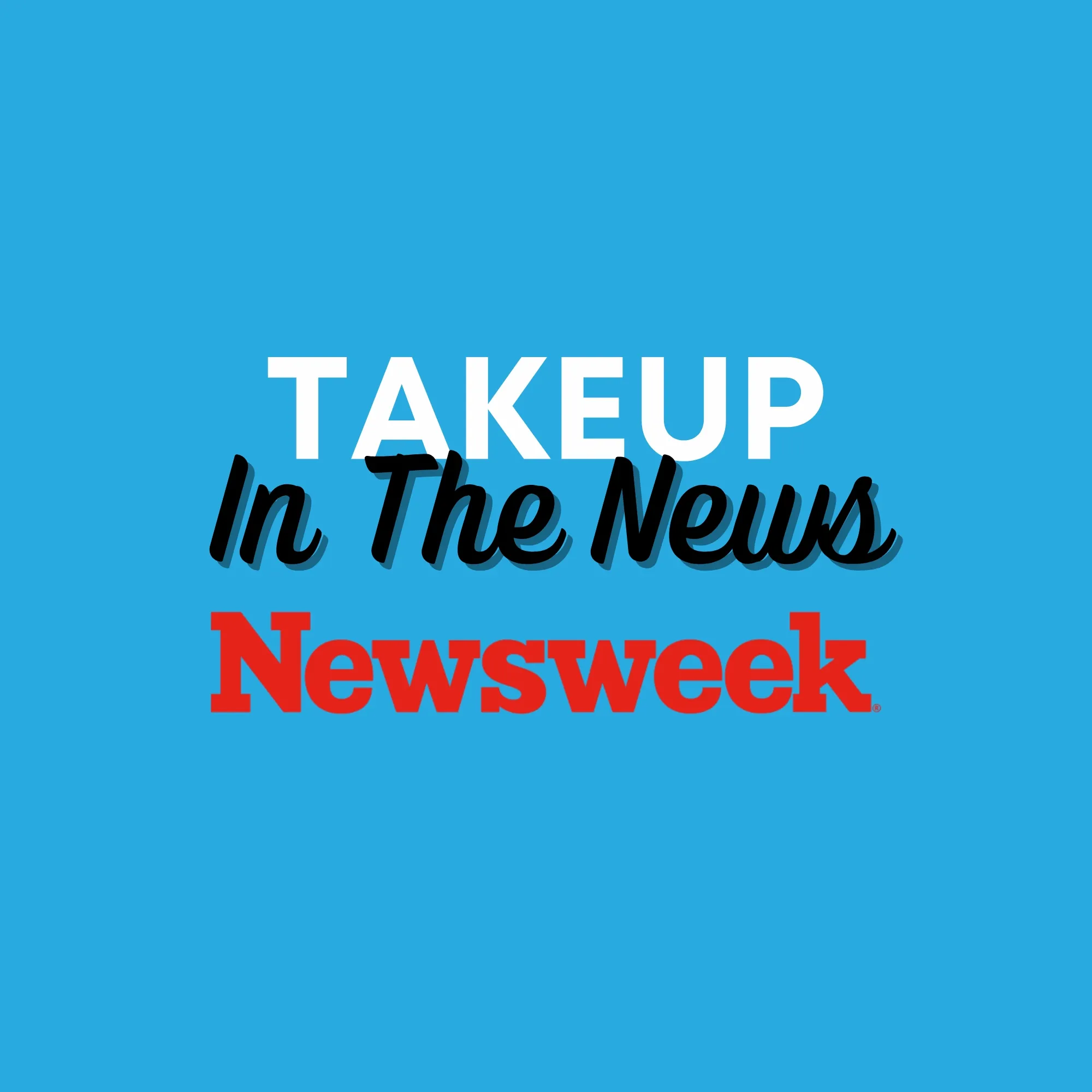TakeUP - In the News - Newsweek