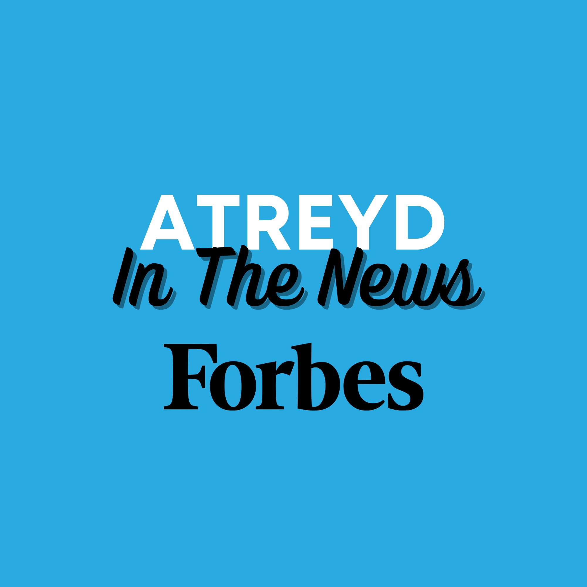ATREYD In The News - Forbes