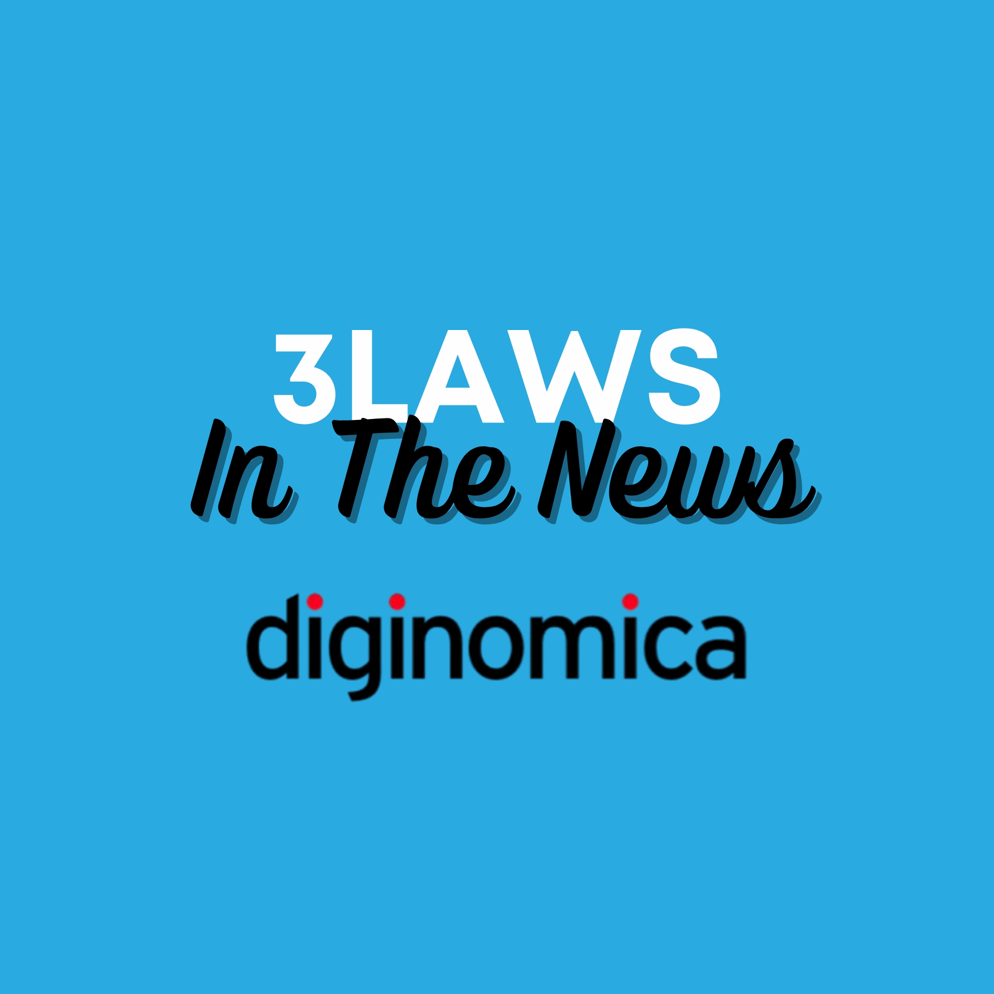 3Laws In The News - Diginomica