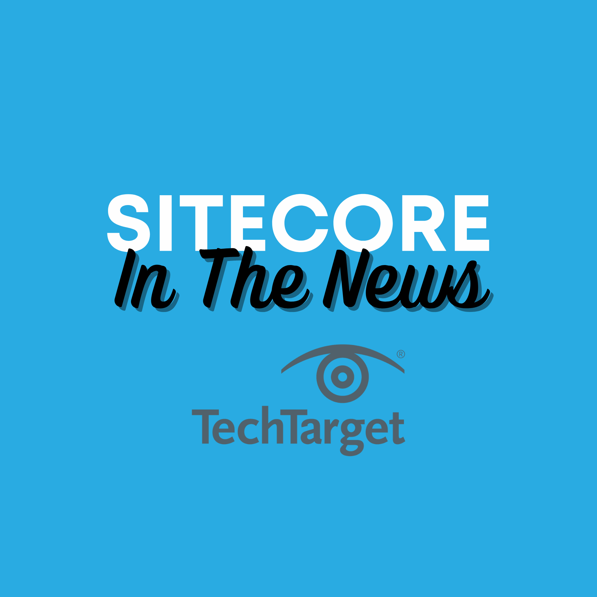 Sitecore In The News Tech Target