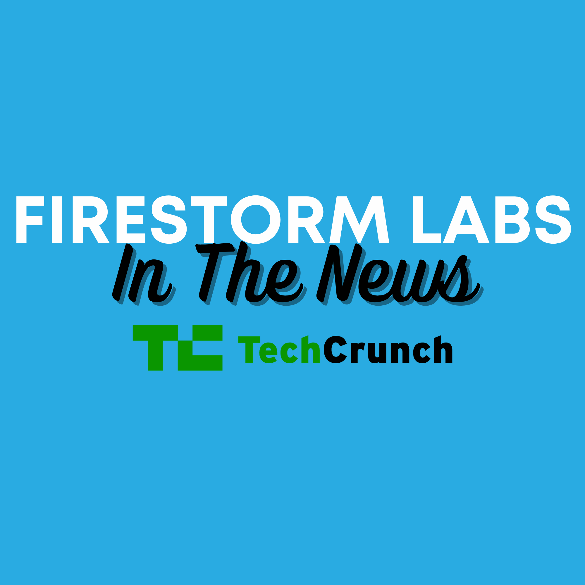 Firestorm Labs Clients in the News - TechCrunch