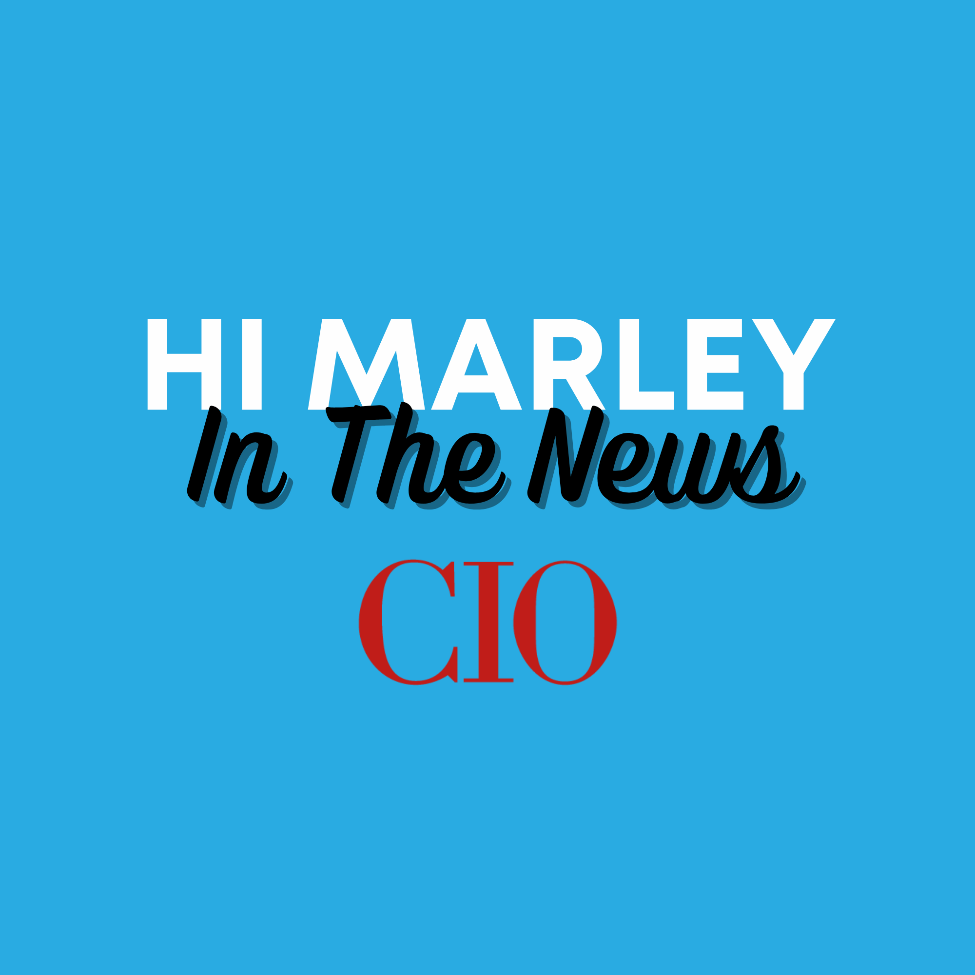 Hi Marley In The News CIO Escalate PR