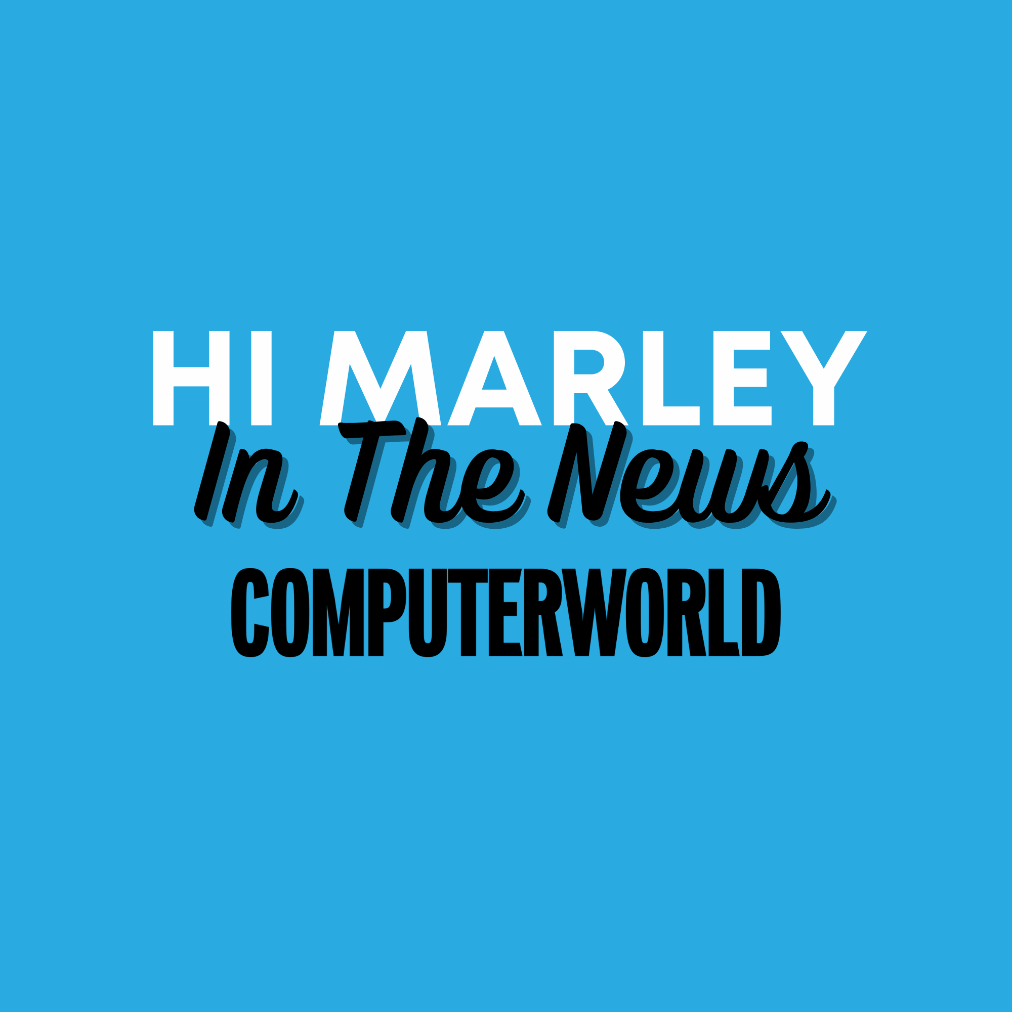 Hi-Marley-In-The-News-Computerworld