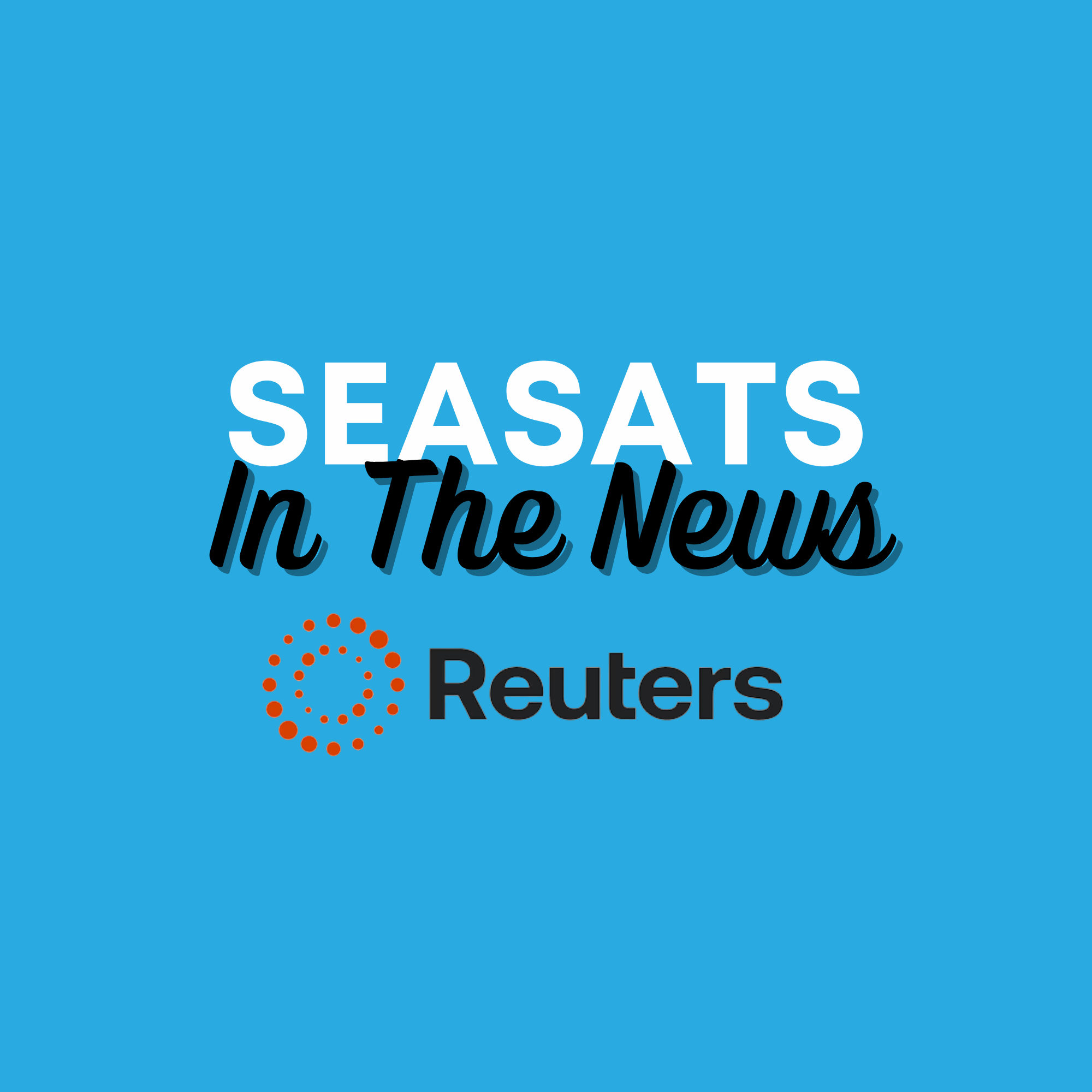 Seasats-In-The-News-Reuters
